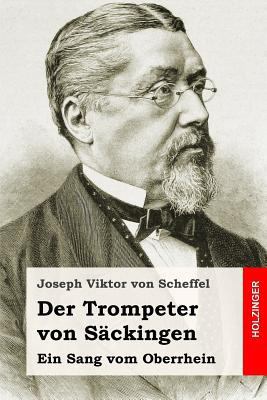 Der Trompeter von Säckingen: Ein Sang vom Oberr... [German] 1545579830 Book Cover