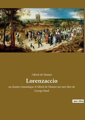 Lorenzaccio: Un drame historique sur la décaden... [French] 2385083345 Book Cover