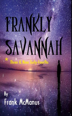 Frankly Savannah *Three and Nine Sixty-Fourths 1300350318 Book Cover