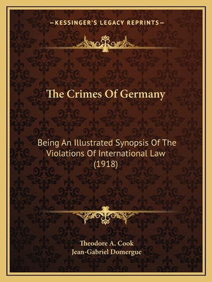 The Crimes Of Germany: Being An Illustrated Syn... 116698320X Book Cover