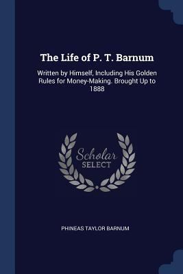 The Life of P. T. Barnum: Written by Himself, I... 1376457776 Book Cover