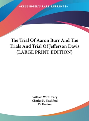 The Trial of Aaron Burr and the Trials and Tria... [Large Print] 1169930697 Book Cover