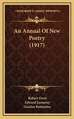 An Annual of New Poetry (1917) 1164243535 Book Cover