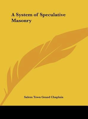 A System of Speculative Masonry 116138586X Book Cover