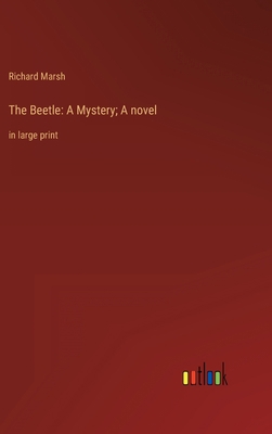 The Beetle: A Mystery; A novel: in large print 3368340034 Book Cover