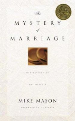 The Mystery of Marriage: Meditations on the Mir... 1576737799 Book Cover