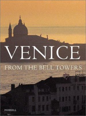 Venice from the Bell Towers 1858941857 Book Cover