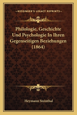 Philologie, Geschichte Und Psychologie In Ihren... [German] 1167425669 Book Cover