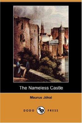 The Nameless Castle (Dodo Press) 1406535362 Book Cover