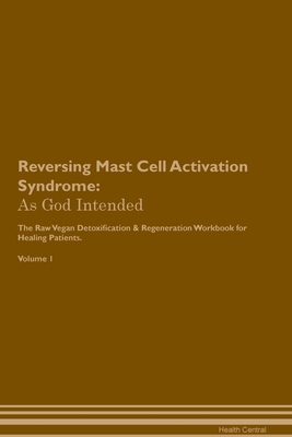 Reversing Mast Cell Activation Syndrome: As God... 1395862303 Book Cover