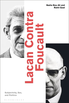 Lacan Contra Foucault: Subjectivity, Sex, and P... 1350161713 Book Cover