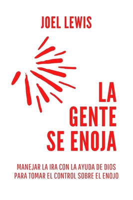 La gente se enoja: Manejar la ira con la ayuda ... [Spanish] B099TX82M2 Book Cover