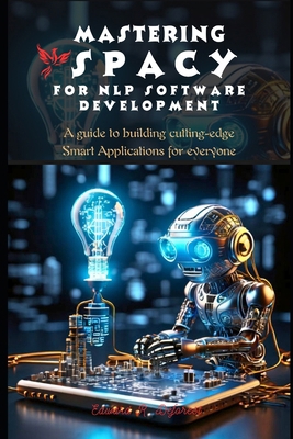 Mastering spaCy for Nlp Software Development: A...            Book Cover