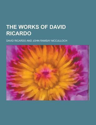 The Works of David Ricardo 1230421068 Book Cover