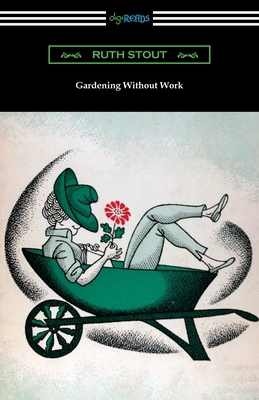 Gardening Without Work 1420970682 Book Cover