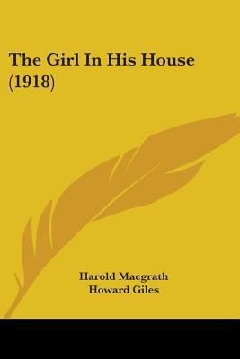 The Girl In His House (1918) 1437286305 Book Cover