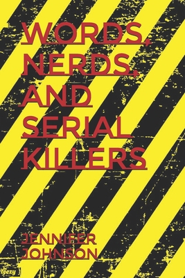 Words, Nerds, and Serial Killers B09BGPGJ8D Book Cover