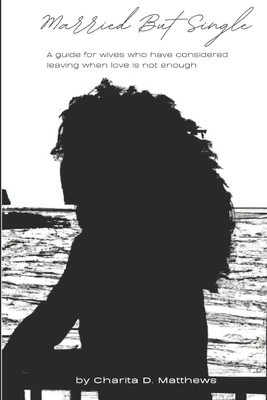 Married But Single: A guide for wives who have ... B0C9SF8N46 Book Cover