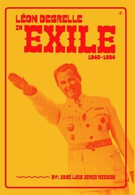 Léon Degrelle in Exile (1945-1994) 1956887164 Book Cover