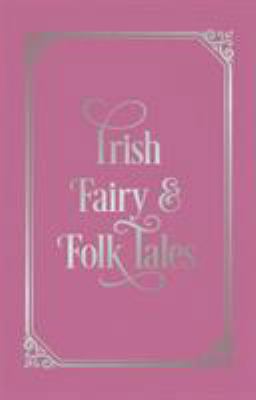 Irish Fairy & Folk Tales 1789505402 Book Cover