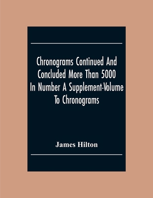 Chronograms Continued And Concluded More Than 5... 9354304761 Book Cover