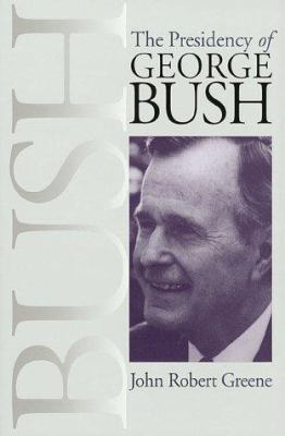 The Presidency of George Bush 0700609938 Book Cover