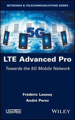 Lte Advanced Pro: Towards the 5g Mobile Network 1786304309 Book Cover