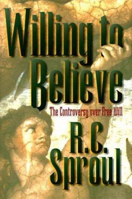 Willing to Believe: The Controversy Over Free Will 0801011523 Book Cover