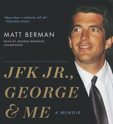 JFK Jr., George, & Me 1482986590 Book Cover