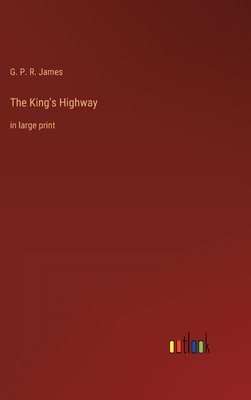 The King's Highway: in large print 3368624237 Book Cover