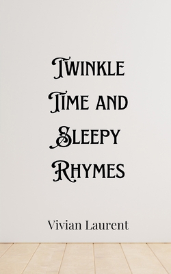 Twinkle Time and Sleepy Rhymes 991690393X Book Cover