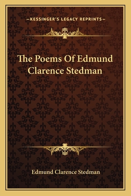 The Poems Of Edmund Clarence Stedman 1163800325 Book Cover