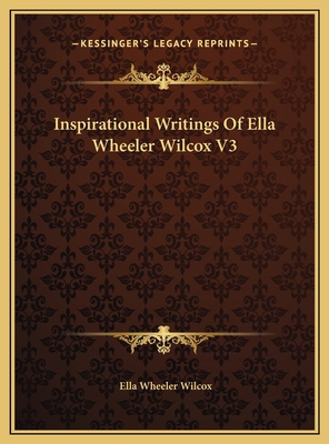 Inspirational Writings Of Ella Wheeler Wilcox V3 1169827772 Book Cover