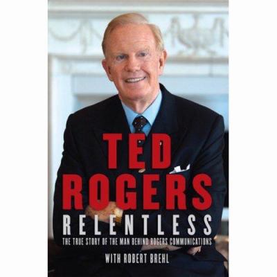 Relentless: The True Story of the Man Behind Ro... 1554680263 Book Cover