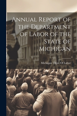 Annual Report of the Department of Labor of the... 1021626392 Book Cover