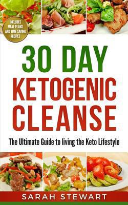 30 Day Ketogenic Cleanse: The Ultimate Guide to... 1543064663 Book Cover