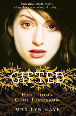 Gifted: Here Today, Gone Tomorrow B0092FRI0O Book Cover