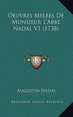 Oeuvres Melees De Monsieur L'Abbe Nadal V1 (1738) [French] 1166247449 Book Cover