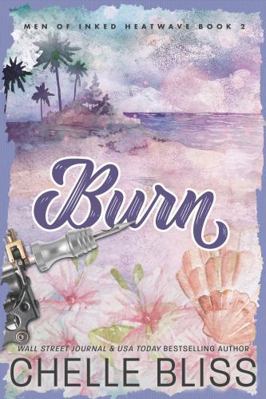 Burn (Men of Inked: Heatwave) 1637432208 Book Cover