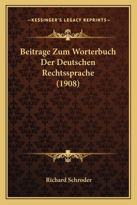 Beitrage Zum Worterbuch Der Deutschen Rechtsspr... [German] 1167453158 Book Cover