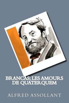 Brancas; Les amours de Quaterquem [French] 1719365490 Book Cover