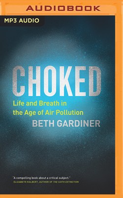 Choked: Life and Breath in the Age of Air Pollu... 1721358005 Book Cover