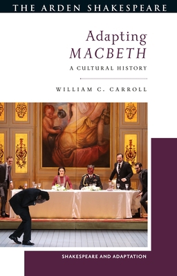 Adapting Macbeth: A Cultural History 1350181390 Book Cover