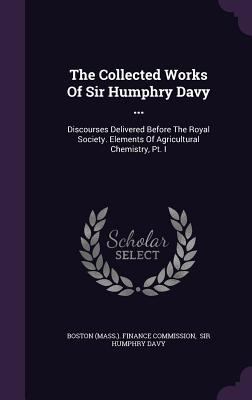 The Collected Works Of Sir Humphry Davy ...: Di... 1354770196 Book Cover