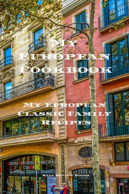 My European Cookbook: My European Family Classi... 1675946388 Book Cover