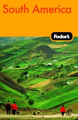 Fodor's South America, 7th Edition (Travel Guide) 1400016487 Book Cover