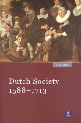 Dutch Society, 1588-1713 0582264251 Book Cover