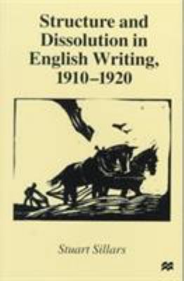 Structure and Dissolution in English Writing, 1... 0312224494 Book Cover