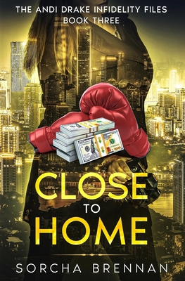 Close to Home: The Andi Drake Infidelity Files:... B0BKJ6KTCG Book Cover