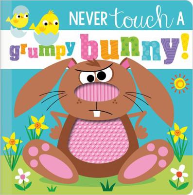 Never Touch a Grumpy Bunny! (Never Touch) 1800582692 Book Cover